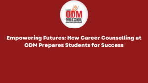 Empowering Futures How Career Counselling at ODM Prepares Students for Success